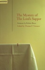 Mystery of the Lords Supper - Sermons by Robert Bruce